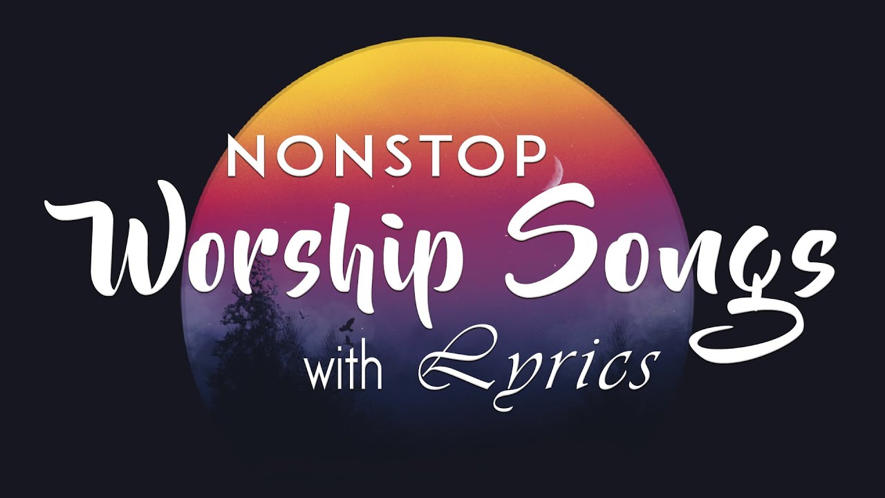 Unlocking the Power of Worship Best Worship Songs 2023 with Lyrics