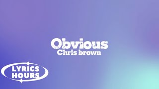 Chris brown- Obvious (Lyrics)
