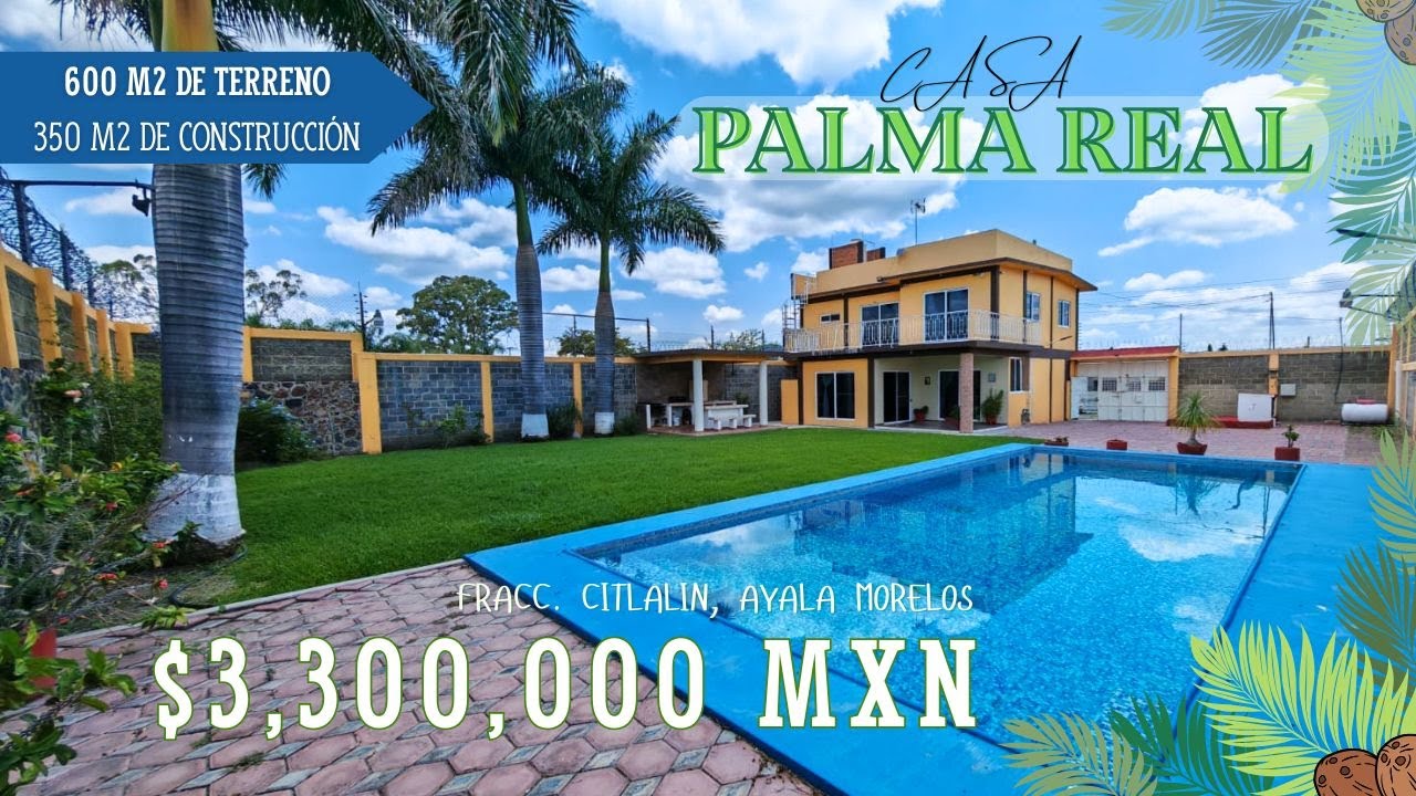 🏡 CASA PALMA REAL en VENTA 600 M2 ‼️AYALA, MORELOS 🔅 TOTALMENTE AMUEBLADA