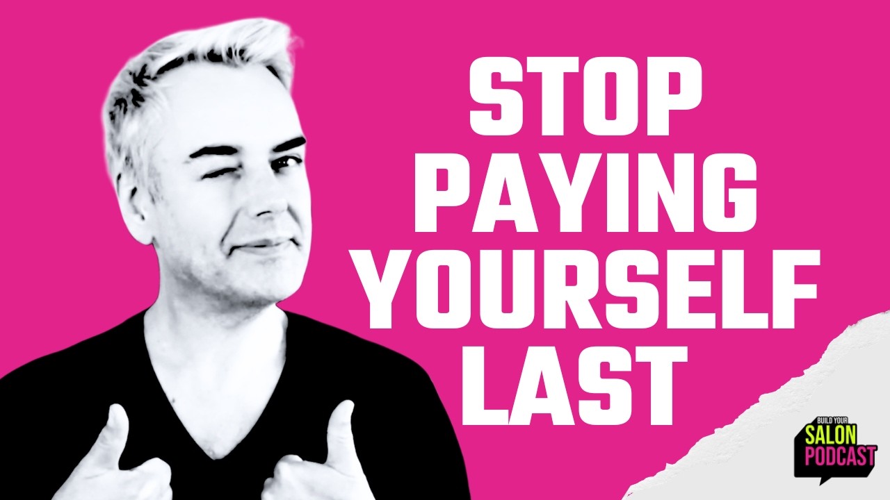 Salon Owners: Stop Paying Yourself Last thumbnail