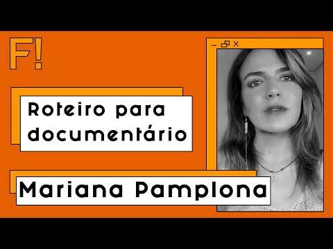 Mariana Pamplona e o Roteiro em Documentários | Episódio 1 - Fala Docs