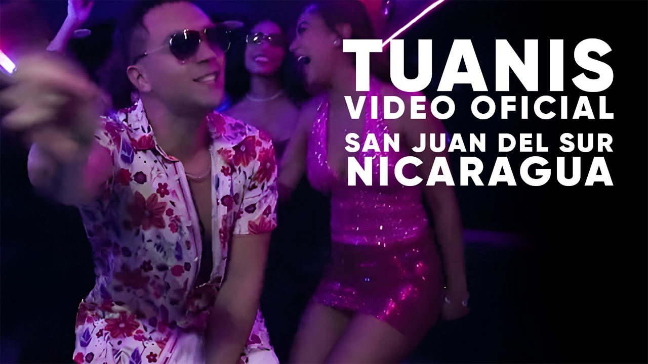 Tuanis – TUANI’S x ISAAC REYES | Video Oficial 2025 | San Juan del Sur Nicaragua