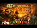 The Green & Matisyahu - Roots of Peaceful Fire -(Official Reggae Lyrics Music Video 2026)