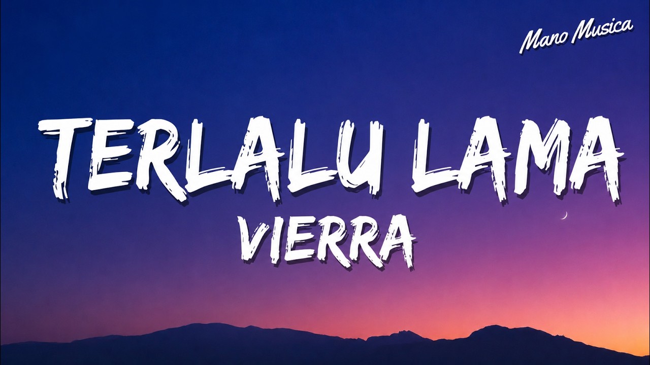 Terlalu Lama - Vierra | Lirik