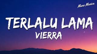 Terlalu Lama - Vierra | Lirik