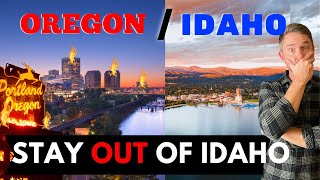 Leaving Oregon? Stay Out Of Idaho Unless You Can Deal With These Major Differences