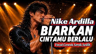 Nike Ardilla BIARKAN CINTAMU BERLALU Vocal Serak Nostalgia Slow Rock Penuh Kenangan 🎵