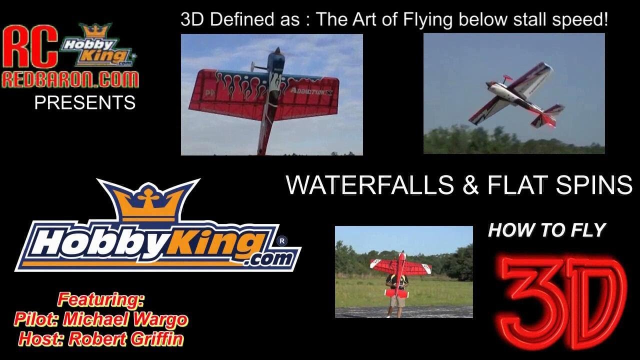 HobbyKing - HOW TO FLY 3D featuring Michael Wargo and RCRedBaron Part 3 - Waterfalls & Flat Spins