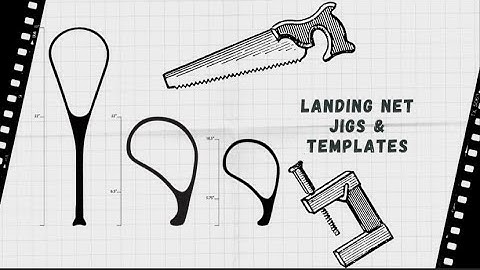 How to build Landing net jigs and templates