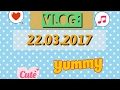 Vlog:22.03.2017