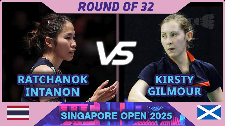 "น้องเมย์" Ratchanok INTANON Vs Kirsty GILMOUR |Singapore Badminton Open 2025|
