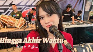 Hingga Akhir Waktu Cover Rara Agha Live
