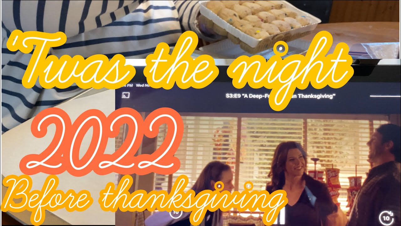 I TO THAW THE COOKIES TWAS THE DAY BEFORE THANKSGIVING 2022