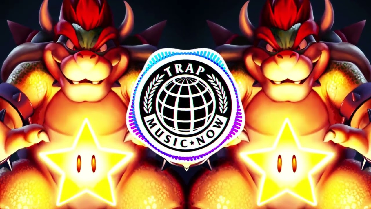 SUPER MARIO BOWSER'S CASTLE THEME (OFFICIAL TRAP REMIX) - MUSIC NOW