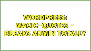 Celebrity Wordpress: magic-quotes - breaks admin totally Wealth