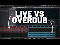 Live vs overdub recording  which is better