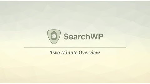 SearchWP Two Minute Overview