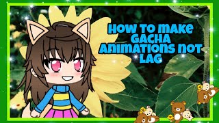 How to make gacha animation not lag ^^ 💜