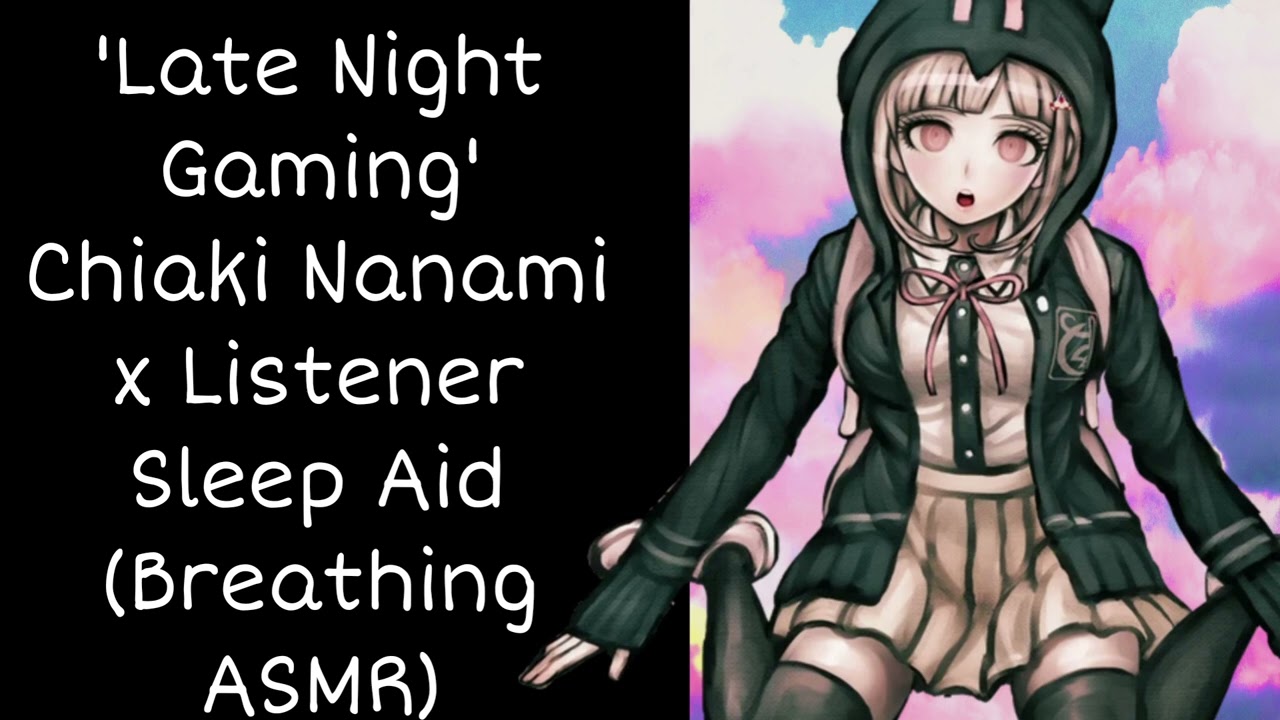 'Late Night Gaming' Chiaki Nanami x Listener Sleep Aid (Breathing/Sleeping sounds ASMR)