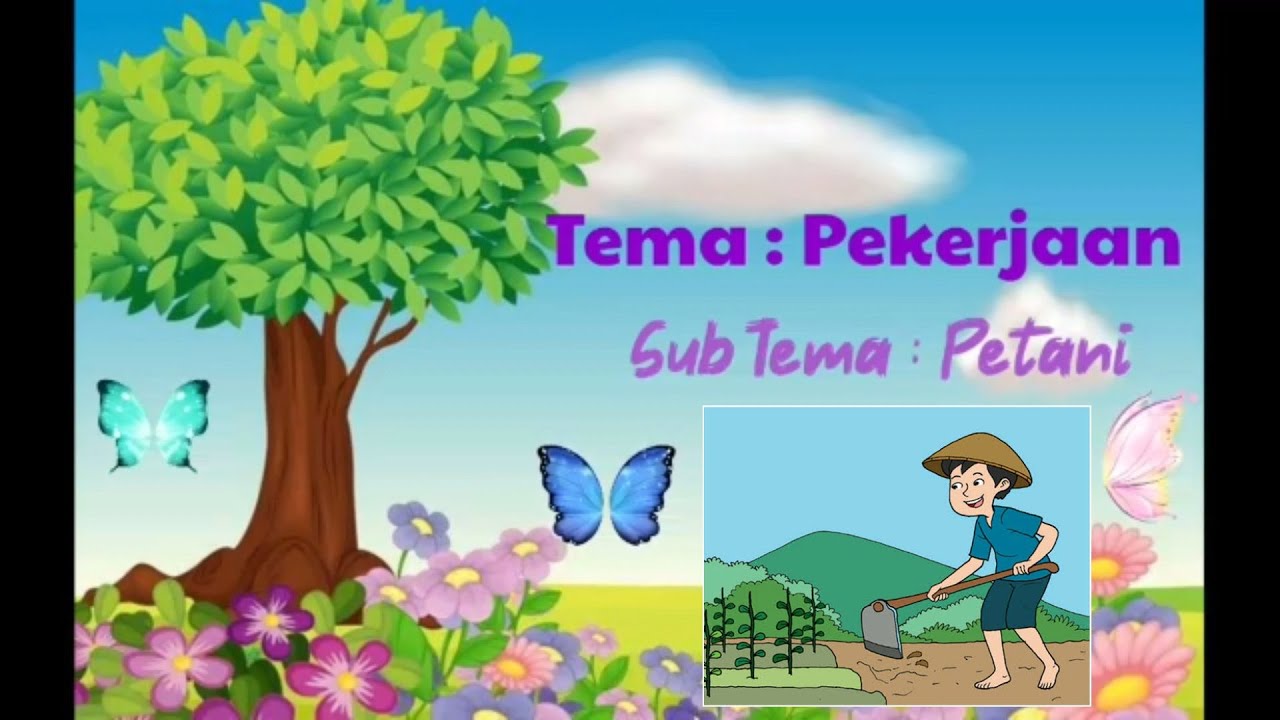  Tema  Pekerjaan  Sub tema  Petani  dan kreasi membuat 