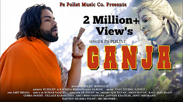 GANJA :- ( Remix Video) Singer Ps Polist Bhole BaBa New Song 2022