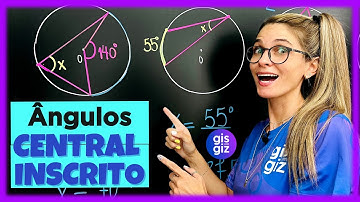 ÂNGULO CENTRAL E INSCRITO | ÂNGULOS NA CIRCUNFERÊNCIA |