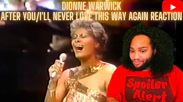 Dionne Warwick After You / I'll Never Love This Way Again Reaction