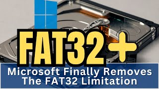 Microsoft Finally Removes The Fat32 Limitation