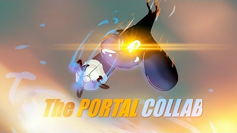The Portal Collab (Read Desc)