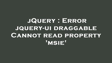 jQuery : Error jquery-ui draggable Cannot read property 