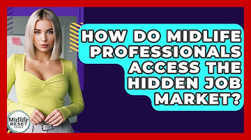 How Do Midlife Professionals Access The Hidden Job Market? - Midlife Reset Coach
