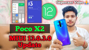 Poco X2 MIUI 13.0.3.0 Update | Poco X2 MIUI 13 Android 12 Update Release Date In India?