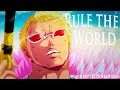 One pieceamvdonquixote doflamingo  rule the world