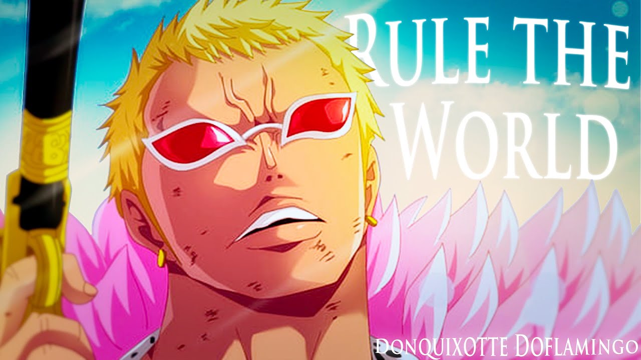 One Piece「AMV」Donquixote Doflamingo - Rule the World 