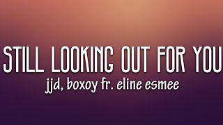 Download Lagu JJD, BOXOY - Still Looking Out For You (Lyrics) ft. Eline Esmee [7clouds Release] MP3