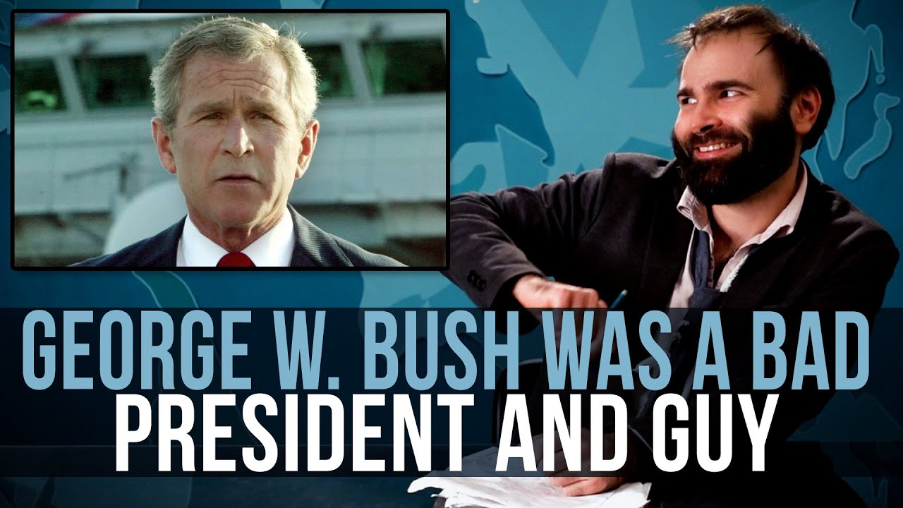 George W. Bush Was A Bad President And Guy - SOME MORE NEWS