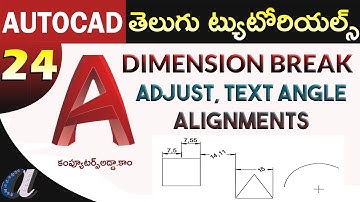 AutoCAD Telugu Tutorials || #24 || Dimension Break, Text angle, Alignments, Adjust space ||