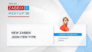Zabbix Meetup 2026: New Zabbix JSON Item Type