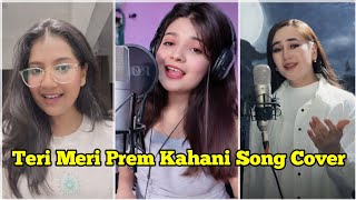 Teri Meri Prem Kahani | Soulful Cover by Shreya Basu, Swati Mishra & Guljahon ❤️