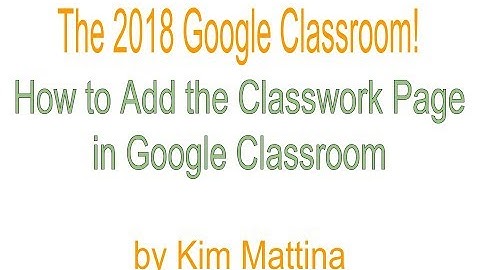 How to Add the Classwork Page to Old Classes in Google Classroom