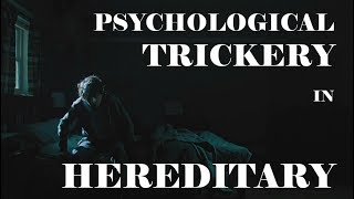 Psychological trickery in HEREDITARY (film analysis) Psychological trickery in HEREDITARY (film analysis)