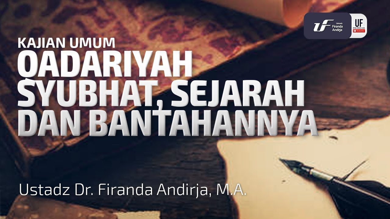 Qadariyah, Syubhat, Sejarah dan Bantahannya - Ustadz Dr. Firanda Andirja, M.A.