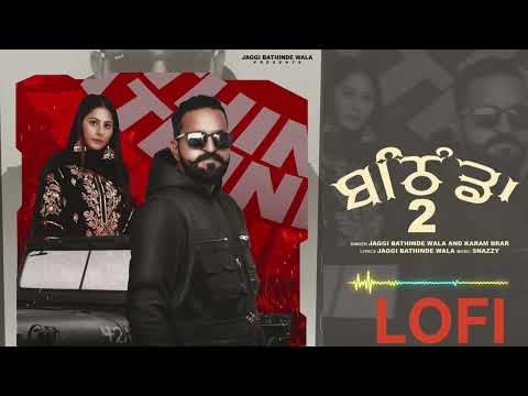 LOFI Bathinda 2 | Karam Brar | Jaggi Bathinde wala | Latest new Punjabi songs 2024