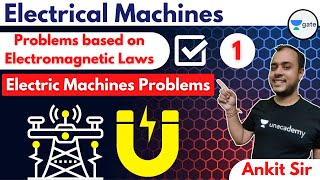 Problems Based on Electromagnetic Laws | L1 | Electrical Machines | GATE 2022 | Ankit Goyal