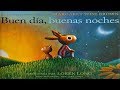 BUEN DÍA, BUENAS NOCHES BY MARGARET WISE BROWN | CUENTOS INFANTILES