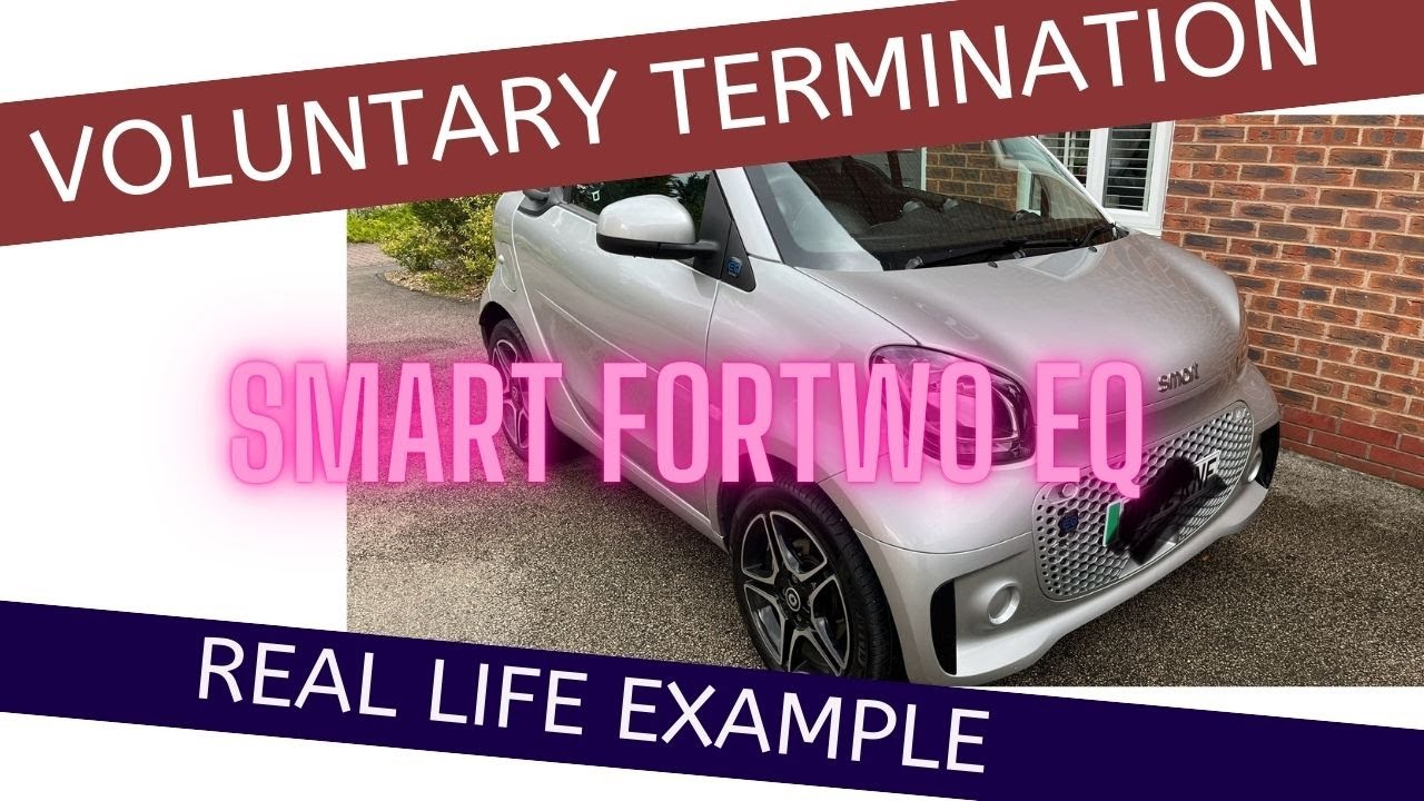 VOLUNTARY TERMINATION EXAMPLE: SMART FORTWO EQ.