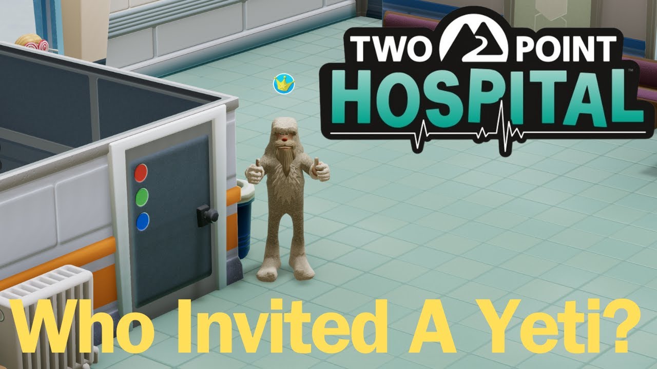 The Yeti Does NOT Mess About - Two Point Hospital (Bigfoot DLC)