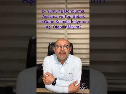 2- Yumurta Dondurma, Aşılama ve Tüp Bebek ile Gebe Kalmak İstiyorum Aşı Olabilir Miyim? #CoVid19