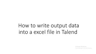 How to write output data into a excel file in Talend​  || Talend session part 7