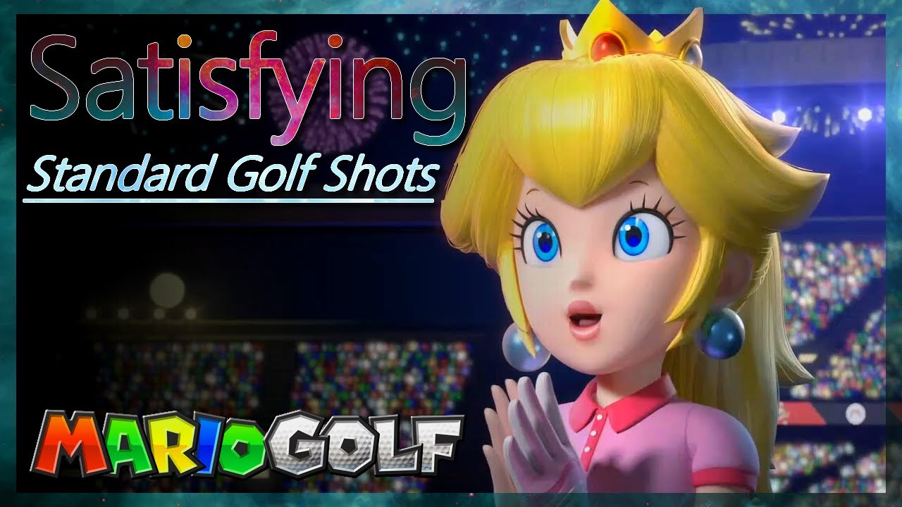 Satisfying Standard Golf Shots Mario Golf Super Rush YouTube